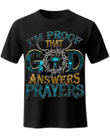 I'm Proof That God Answers Prayers - Christian Faith Religious Graphic Tee