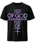 I Am A Child Of God A Woman Of Faith Jesus God Christian T Shirt