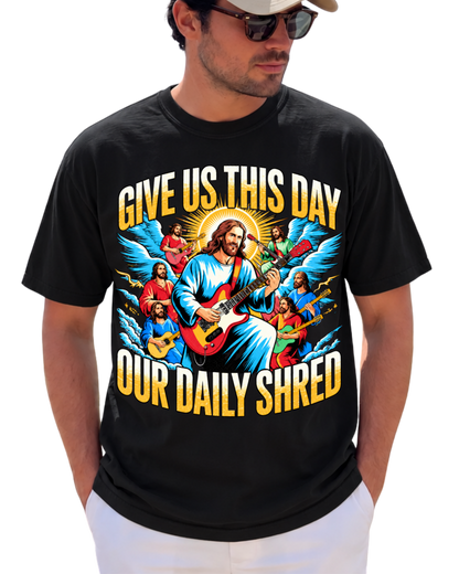 Jesus Music Give Us This Day Our Daily Shred Jesus God Christian T Shirt