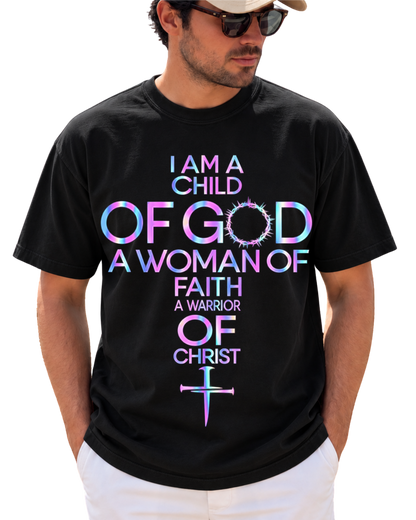 I Am A Child Of God A Woman Of Faith Jesus God Christian T Shirt
