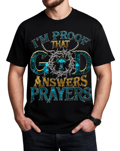 I'm Proof That God Answers Prayers - Christian Faith Religious Graphic Tee