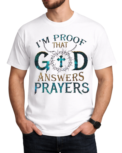 I'm Proof That God Answers Prayers T-Shirt