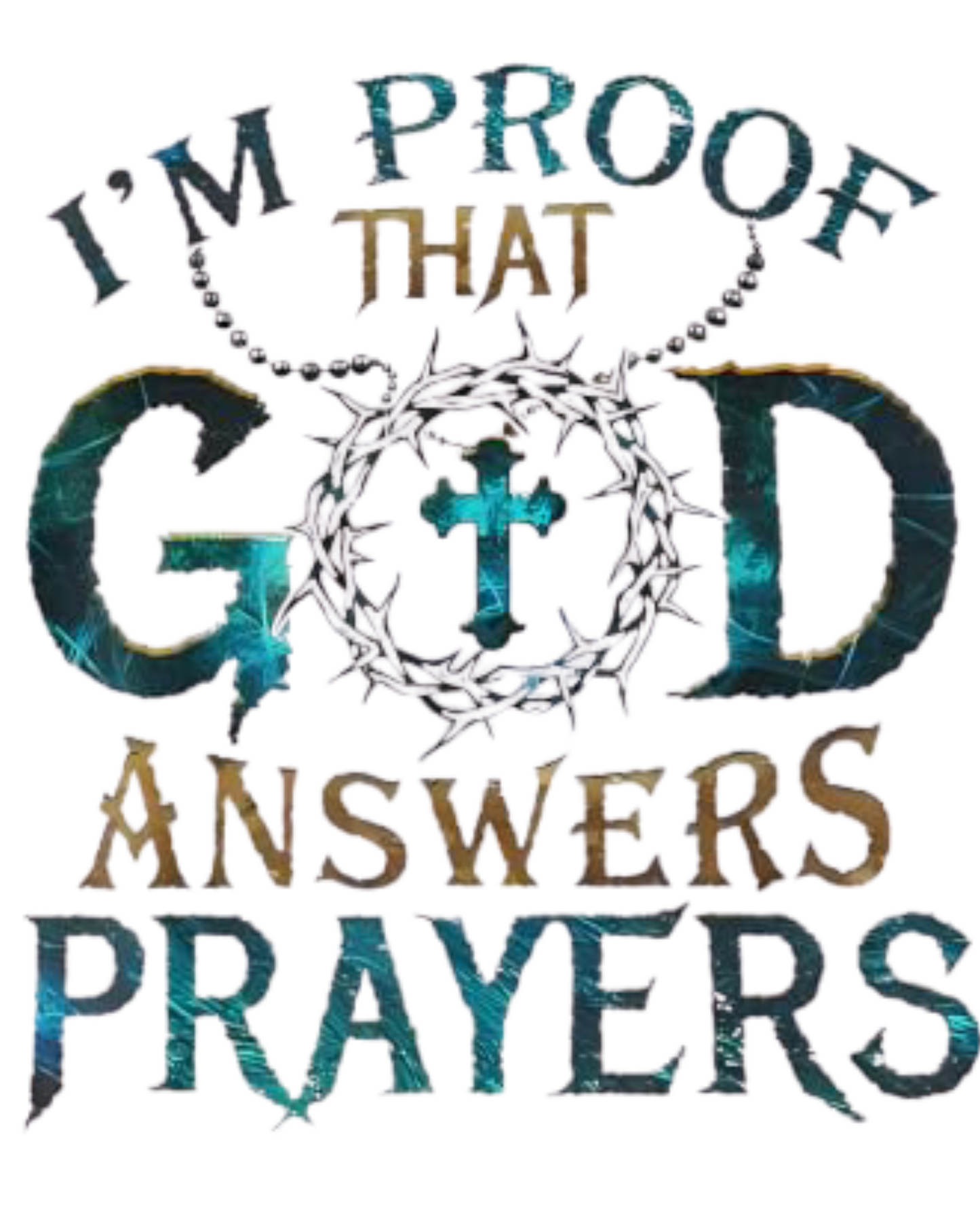 I'm Proof That God Answers Prayers T-Shirt